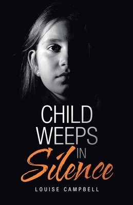 Child Weeps in Silence by Louise Campbell