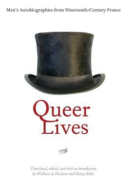 Queer Lives: Men's Autobiographies from Nineteenth-Century France by 