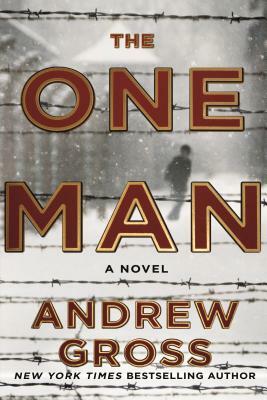 The One Man: The Riveting and Intense Bestselling WWII Thriller by Andrew Gross