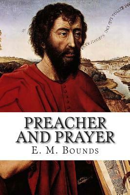 Preacher and Prayer by E.M. Bounds