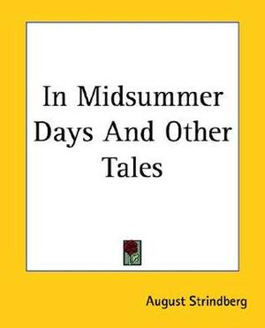 In Midsummer Days And Other Tales by August Strindberg