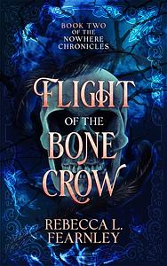 Flight of the Bone Crow: A Dark Portal Fantasy Mystery by Rebecca L. Fearnley, Rebecca L. Fearnley