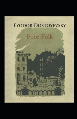 Poor Folk Annotated by Fyodor Dostoevsky