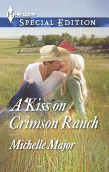 A Kiss on Crimson Ranch by Michelle Major