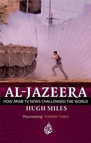 Al Jazeera by Hugh Miles, Hugh Miles