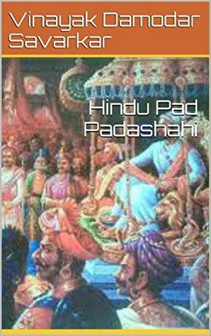 Hindu Pad Padashahi by Vinayak Damodar Savarkar, V.D. Savarkar