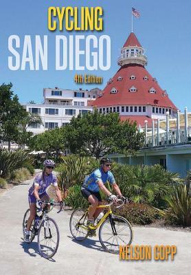 Cycling San Diego: 4th Edition by Nelson Copp