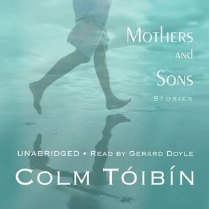 Mothers and Sons by Colm Tóibín