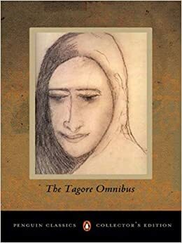 The Tagore Omnibus, Volume One by Rabindranath Tagore