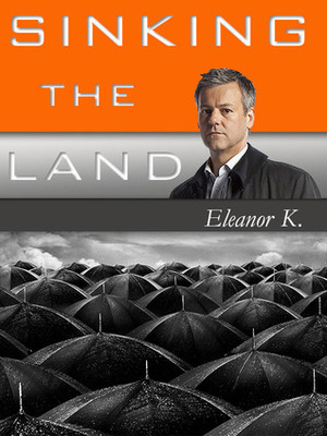 Sinking the Land by Eleanor K., emungere