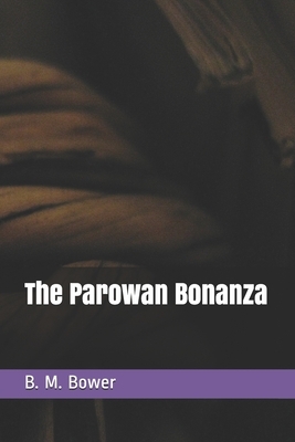 The Parowan Bonanza by B. M. Bower