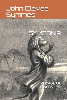 Symzonia: Voyage of Discovery. by John Cleves Symmes
