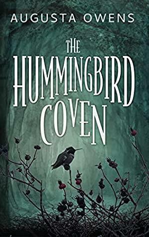 The Hummingbird Coven by Augusta Owens