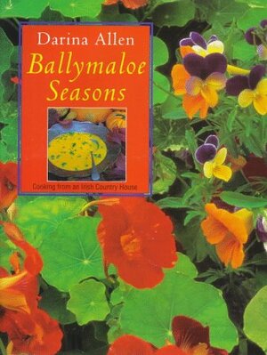 Ballymaloe Seasons: Cooking from an Irish Country House by Darina Allen