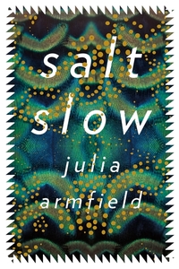 Salt Slow by Julia Armfield