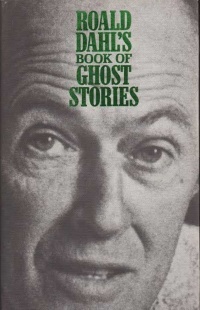 Book of Ghost Stories by Roald Dahl