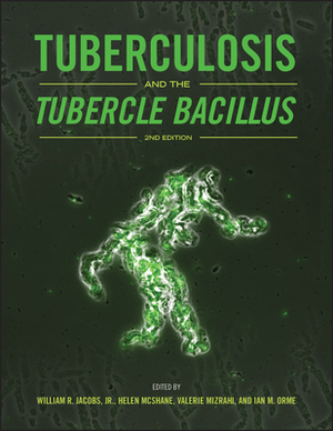 Tuberculosis and the Tubercle Bacillus by 