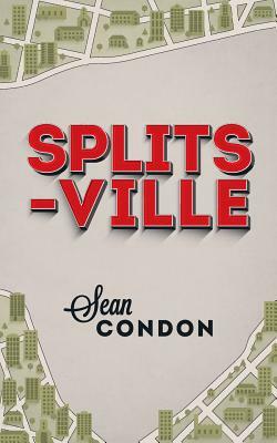 Splitsville by Sean Condon