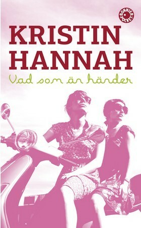 Vad som än händer by Kristin Hannah