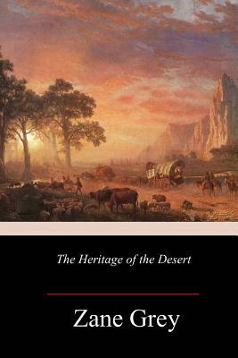 The Heritage of the Desert by Zane Grey