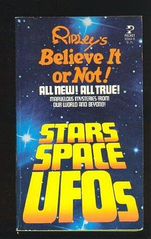 Ripley's Believe it Or Not! Stars, Space, UFOs by Robert LeRoy Ripley