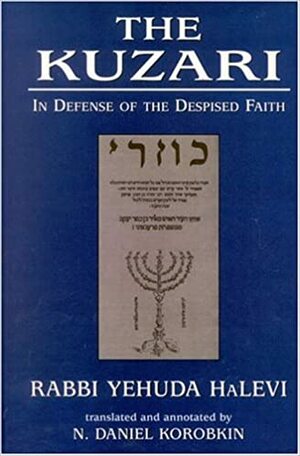 The Kuzari: In Defense Of The Despised Faith by Yehuda HaLevi