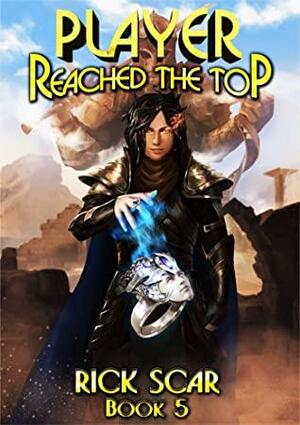 Player Reached the Top, Book 5 by Rick Scar