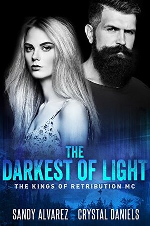 The Darkest of Light by Sandy Alvarez, Crystal Daniels