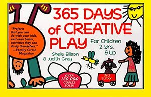 365 Days of Creative Play: For Children 2 Years and Up by Sheila Ellison, Judith Gray, Judith Anne Gray