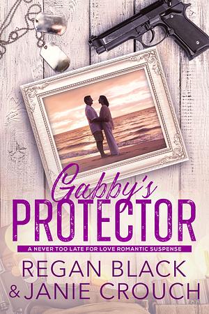 Gabby's Protector by Regan Black, Janie Crouch