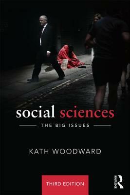 Social Sciences: The Big Issues by Kath Woodward