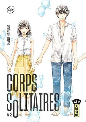 Corps Solitaires, Tome 02 by Haru Haruno