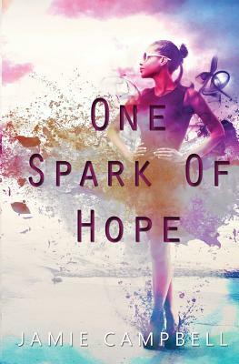 One Spark of Hope by Jamie Campbell
