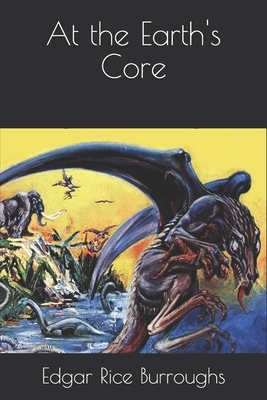 At the Earth's Core by Edgar Rice Burroughs