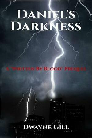 Daniel's Darkness by Dwayne Gill