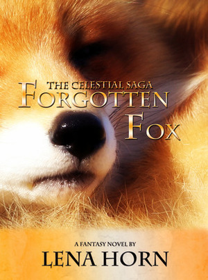 Forgotten Fox (The Celestial Saga, #1) by Lena Horn