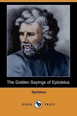 The Golden Sayings of Epictetus (Dodo Press) by Epictetus