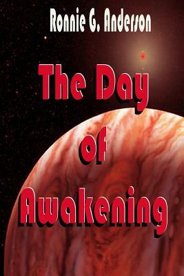 The Day of Awakening by Ronnie G. Anderson