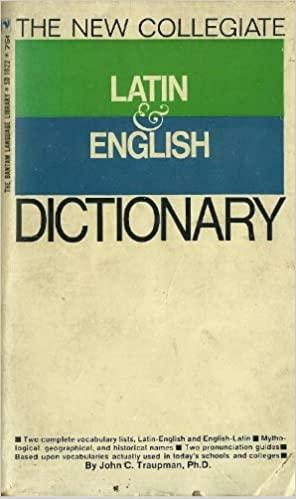 New Collegiate Latin-English, English-Latin Dictionary by John Traupman