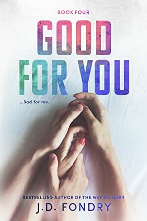 Good For You by J.D. Fondry