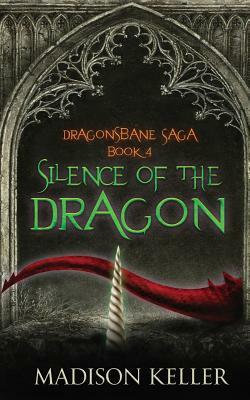 Silence of the Dragon by Madison Keller