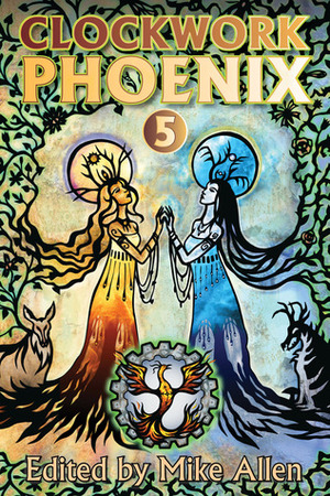 Clockwork Phoenix 5 by Holly Heisey, A.C. Wise, Sam Fleming, Patricia Russo, Beth Cato, Alex Dally MacFarlane, C.S.E. Cooney, Barbara Krasnoff, Rob Cameron, Marie Brennan, Keffy R.M. Kehrli, Cassandra Khaw, Shveta Thakrar, Rachael L. Jones, Carlos Hernandez, Mike Allen, Benjanun Sriduangkaew, Sunil Patel, Gray Rinehart, Sonya Taaffe, Rich Larson, Jason Kimble