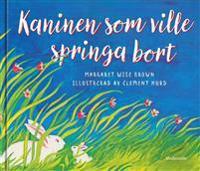 Kaninen som ville springa bort by Clement Hurd, Margaret Wise Brown