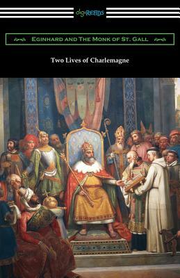 Two Lives of Charlemagne by The Monk of St Gall, Eginhard