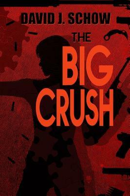 The Big Crush by David J. Schow