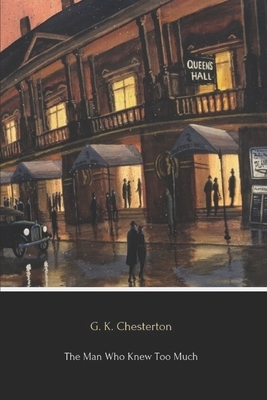 The Man Who Knew Too Much by G.K. Chesterton