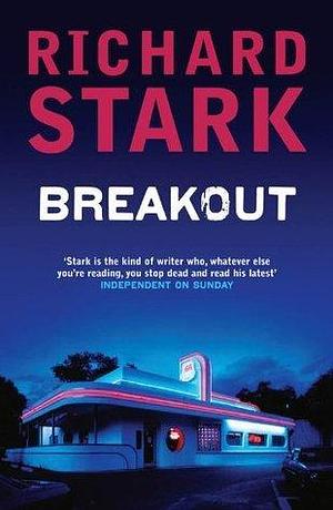 Breakout: A Parker Novel by Richard Stark, Richard Stark