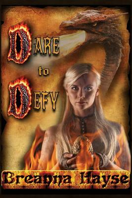 Dare To Defy by Breanna Hayse