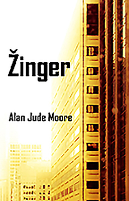 Zinger by Alan Jude Moore