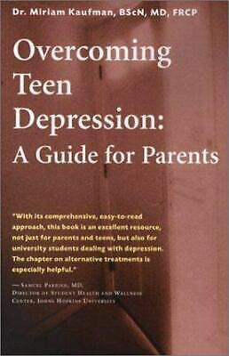 Overcoming Teen Depression: A Guide for Parents by Miriam Kaufman